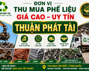 Đơn Vị Thu Mua Phế Liệu Gần Đây Giá Cao Uy Tín – Thuận Phát Tài