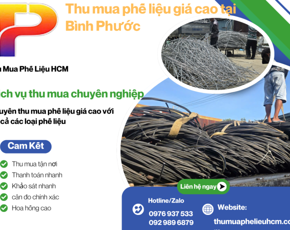Thu Mua Phế Liệu Giá Cao Tại Bình Phước – Thu Mua Tận Nơi